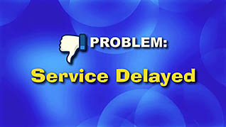 Customer Service - Service Delayed Is Service Denied