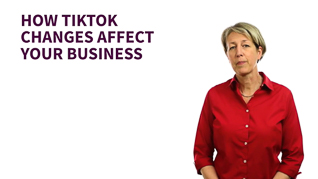 How TikTok Changes Affect Your Business